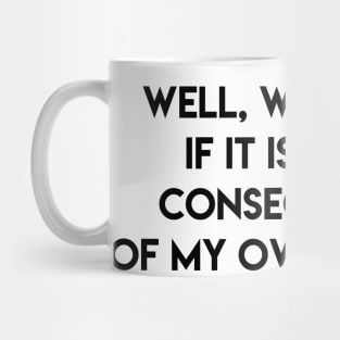 Consequences Mug